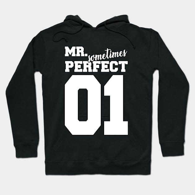 Mr. Sometimes Perfect Hoodie by Stoney09